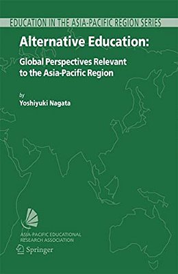 Alternative Education: Global Perspectives Relevant To The Asia-Pacific Region-..