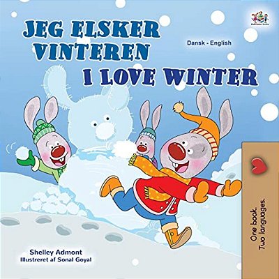 I Love Winter (Danish English Bilingual Children's Book)-..