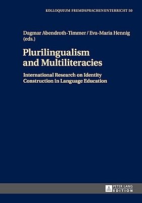 Plurilingualism And Multiliteracies: International Research On Identity Construction In Language Education-..