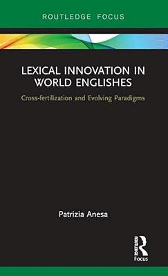 Lexical Innovation In World Englishes: Cross-Fertilization And Evolving Paradigms-..