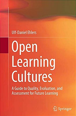 Open Learning Cultures: A Guide To Quality, Evaluation, And Assessment For Future Learning-..