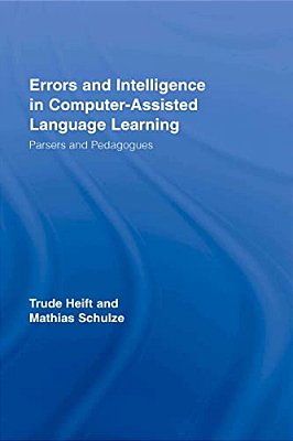 Errors And Intelligence In Computer-Assisted Language Learning: Parsers And Pedagogues-..
