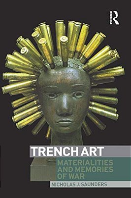 Trench Art: Materialities And Memories Of War-..