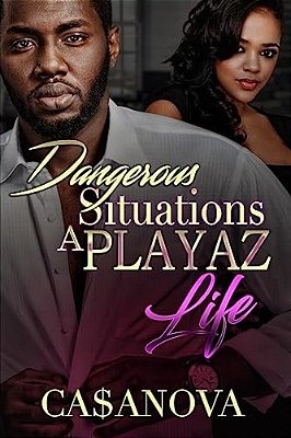 Dangerous Situations A Playaz Life-..
