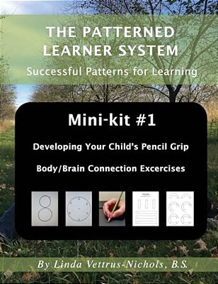 Mini-Kit #1 Developing Your Child's Pencil Grip: Body/Brain Connection Exercises-..