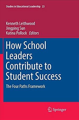 How School Leaders Contribute To Student Success: The Four Paths Framework-..