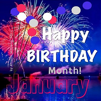Happy Birthday Month- January: January-..