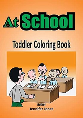Toddler Coloring Book: At School-..
