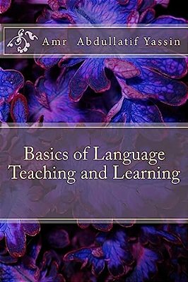 Basics Of Language Teaching And Learning: Language Teaching, ELT, Tesol-..