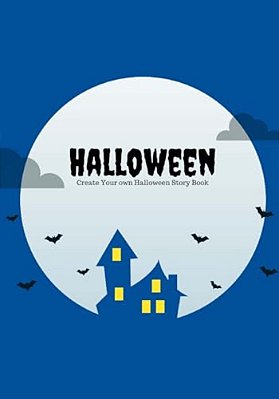 Halloween: Create Your Own Halloween Story Book, 100 Pages, Boo Blue-..