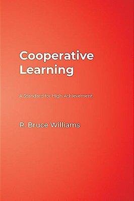 Cooperative Learning: A Standard For High Achievement-..