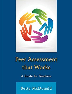 Peer Assessment That Works: A Guide For Teachers-..