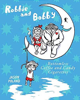 Robbie And Bobby - Bottomless Coffee And Candy Cigarettes-..