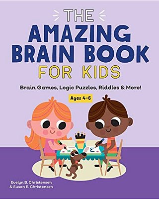 The Amazing Brain Book For Kids: Brain Games, Logic Puzzles, Riddles & More!-..