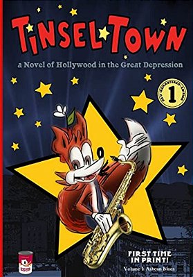 Tinsel*town Volume 1: Ashcan Blues: A Novel Of Hollywood In The Great Depression-..