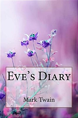 Eve's Diary Mark Twain-..