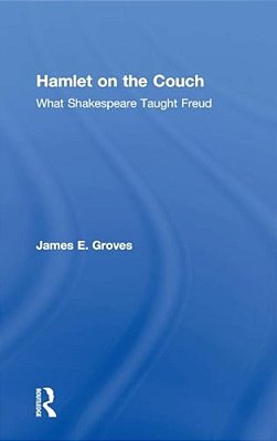 Hamlet On The Couch: What Shakespeare Taught Freud-..