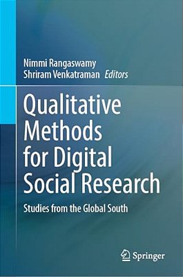Qualitative Methods For Digital Social Research: Studies From The Global South-..