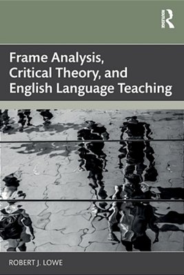 Frame Analysis, Critical Theory, And English Language Teaching-..