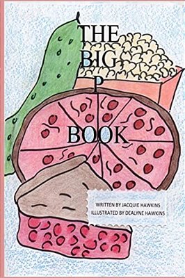 The Big P Book: Part Of The Big A-B-c Book Series With Words Starting With The Letter P Or Have P In Them. -..