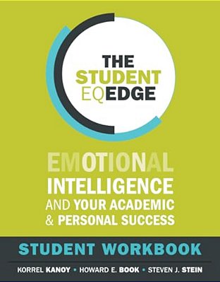 The Student Eq Edge: Emotional Intelligence And Your Academic And Personal Success: Student Workbook-..