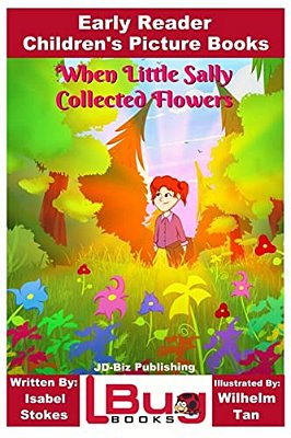 When Little Sally Collected Flowers - Early Reader - Children's Picture Books-..