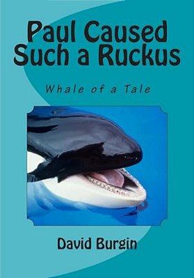 Paul Caused Such A Ruckus: Whale Of A Tale-..
