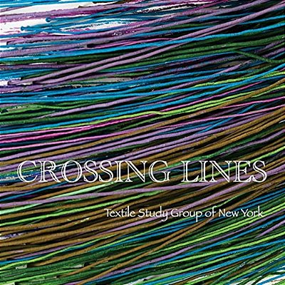 Crossing Lines: Textile Study Group Of New York-..