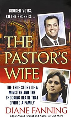 The Pastor's Wife: The True Story Of A Minister And The Shocking Death That Divided A Family-..