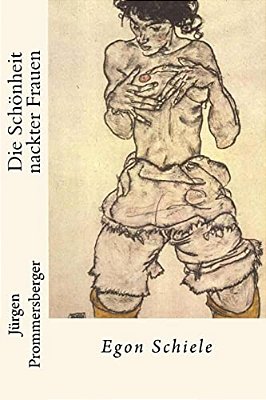 Die Schönheit Nackter Frauen: Egon Schiele-..