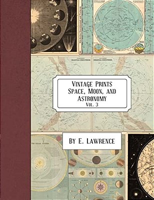 Vintage Prints: Space, Moon, And Astronomy: Vol. 3-..