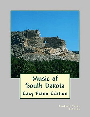 Music Of South Dakota: Easy Piano Edition-..