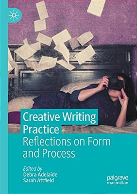 Creative Writing Practice: Reflections On Form And Process-..