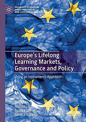 Europe's Lifelong Learning Markets, Governance And Policy: Using An Instruments Approach-..
