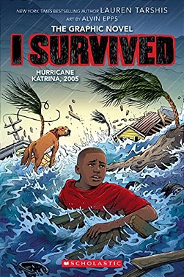 I Survived Hurricane Katrina, 2005: A Graphic Novel (I Survived Graphic Novel #6): Volume 6-..