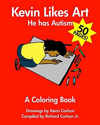 Kevin Likes Art: He Has Autism - A Coloring Book-..
