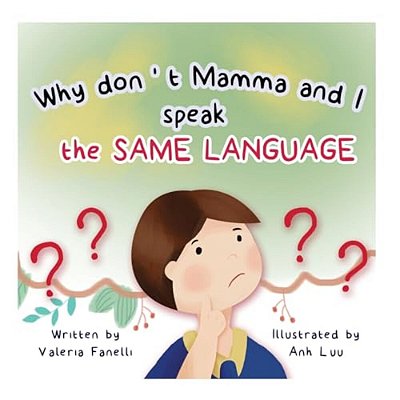 Why Don't Mamma And I Speak The Same Language?-..