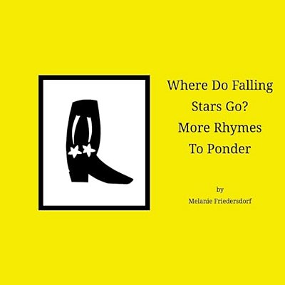 Where Do Falling Stars Go? More Rhymes To Ponder-..