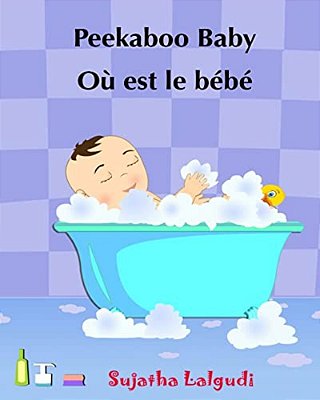 Children's Book In French: Peekaboo Baby - Où Est Le Bébé Children's Picture Book English-French (Bilingual Edition) Livres D'Images Pour Les Enf-..