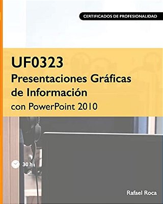 Uf0323 Presentaciones Gráficas De Información Con Powerpoint 2010-..
