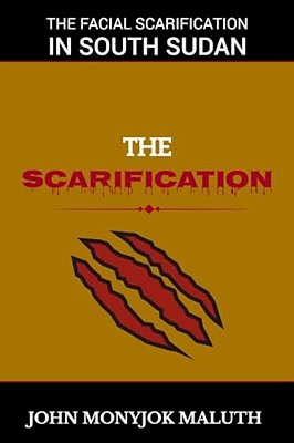 The Scarification: The Facial Scarification In South Sudan-..