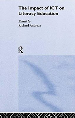 The Impact Of Ict On Literacy Education-..