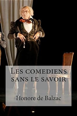 Les Comediens Sans Le Savoir-..