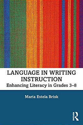 Language In Writing Instruction: Enhancing Literacy In Grades 3-8-..