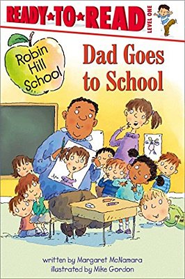 Dad Goes To School: Ready-To-read Level 1-..