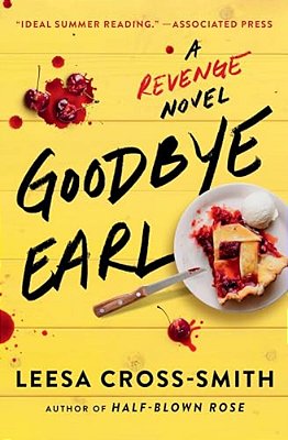 Goodbye Earl: A Revenge Novel-..