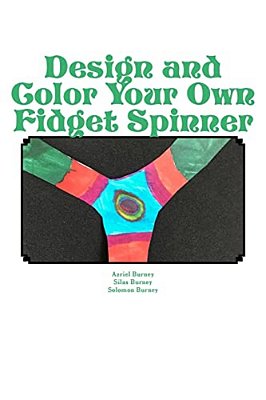 Design And Color Your Own Fidget Spinner: An Alternative To Fidget Spinners In The Classroom-..