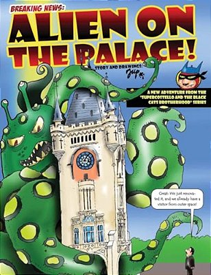 Alien On The Palace: A New Adventure From Supercostel And The Black Cats Brotherhood Series-..