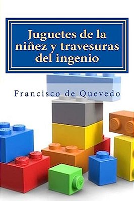 Juguetes De La Niñez Y Travesuras Del Ingenio-..