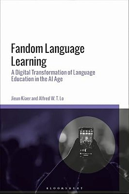 Fandom Language Learning: A Digital Transformation Of Language Education In The Ai Age-..